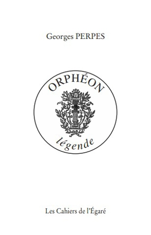 Orphéon : légende - Georges Perpes