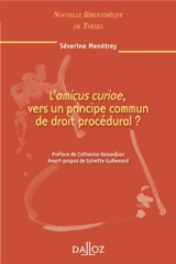 L'amicus curiae, vers un principe commun de droit procédural ? - Séverine Menétrey