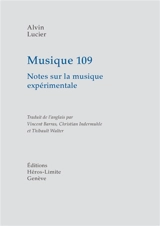 Musique 109 : notes sur la musique expérimentale - Alvin Lucier