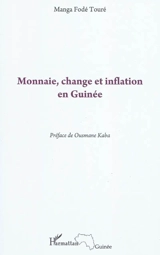 Monnaie, change et inflation en Guinée - Manga Fodé Touré
