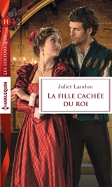 La fille cachée du roi - Juliet Landon