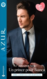 Un prince pour Bianca : l'héritage des Bartolini - Jennifer Faye