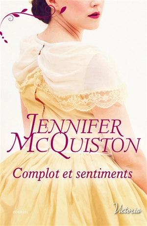 Complot et sentiments - Jennifer McQuiston