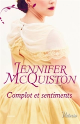 Complot et sentiments - Jennifer McQuiston