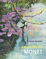 Le jardin de Monet - Kaatje Vermeire