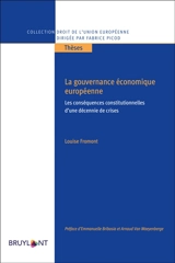 La gouvernance économique européenne : les conséquences constitutionnelles d'une décennie de crises - Louise Fromont