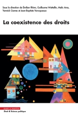 La coexistence des droits - Ecole doctorale de droit, science politique et histoire (Strasbourg). Colloque des doctorants et des jeunes docteurs (04 ; 2016 ; Strasbourg)