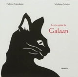 La vie agitée de Galaan - Violaine Schérer