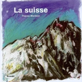 La Suisse - Fabrice Mondejar