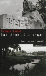 Meurtres en Limousin. Lune de miel à la morgue - Franck Linol