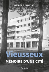Vieusseux : mémoire d'une cité - Gilbert Dumont