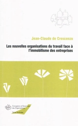 Les nouvelles organisations du travail face à l'immobilisme des entreprises - Jean-Claude de Crescenzo