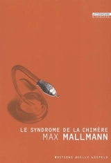 Le syndrome de la chimère - Max Mallmann