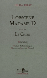 L'obscène Madame D.. Le chien - Hilda Hilst