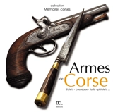 Armes de Corse : stylets, couteaux, fusils, pistolets... - Jean-Christophe Attard