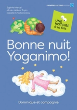 Bonne nuit Yoganimo ! : Niveau de lecture 3 - Sophie Martel
