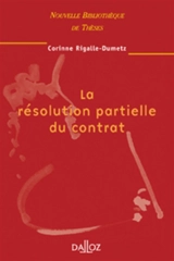 La résolution partielle du contrat - Corinne Rigalle-Dumetz