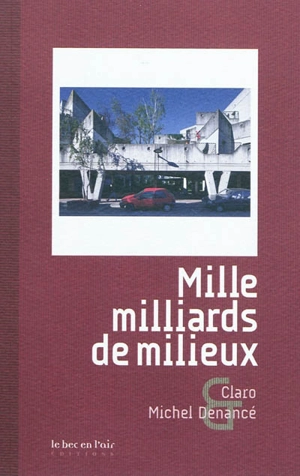 Mille milliards de milieux - Claro