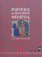 Poétique du dialogue médiéval - Corinne Denoyelle