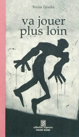 Va jouer plus loin - Perrine Griselin