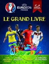 UEFA Euro 2016 France : le grand livre - Clive Gifford