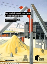Ces territoires qui cherchent à se réindustrialiser - Caroline Granier