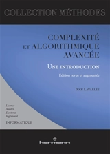 Complexité et algorithmique avancée : une introduction : ingéniorat, doctorat - Ivan Lavallée