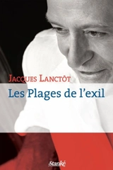 Les plages de l'exil - Jacques Lanctôt