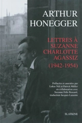 Lettres à Suzanne Charlotte Agassiz (1942-1954) - Arthur Honegger