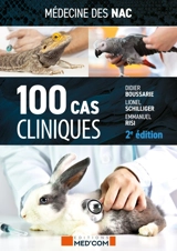 Médecine des NAC : 100 cas cliniques - Didier Boussarie