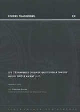 Les céramiques d'usage quotidien à Thasos au IVe siècle avant J.-C. - Francine Blondé