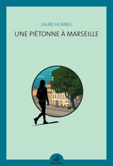 Une piétonne à Marseille - Laure Humbel