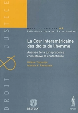 La Cour interaméricaine des droits de l'homme : analyse de la jurisprudence consultative et contentieuse - Hélène Tigroudja