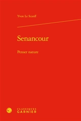 Senancour : penser nature - Yvon Le Scanff