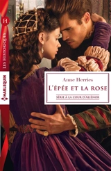 L'épée et la rose : à la cour d'Aliénor - Anne Herries