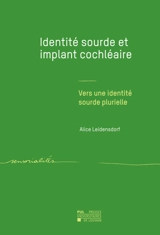 Identité sourde et implant cochléaire : vers une identité sourde plurielle - Alice Leidensdorf