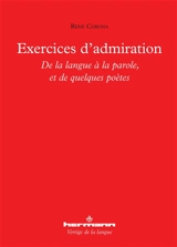 Exercices d'admiration : de la langue à la parole, et de quelques poètes - René Corona