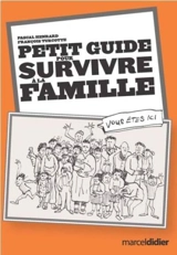 Petit guide pour survivre à la famille - Pascal Henrard