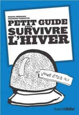 Petit guide pour survivre à l'hiver - Pascal Henrard