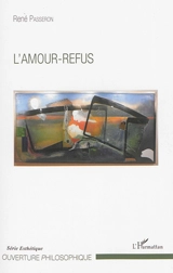 L'amour-refus - René Passeron