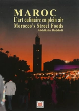 Maroc, l'art culinaire en plein air. Morocco's street foods - Abdelkrim Raddadi