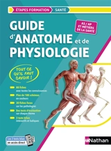Guide d'anatomie et de physiologie : AS, AP et métiers de la santé : tout ce qu'il faut savoir ! - Annie Godrie