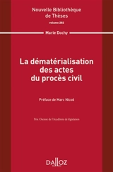 La dématérialisation des actes du procès civil - Marie Dochy