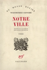 Notre ville - Wolfdietrich Schnurre