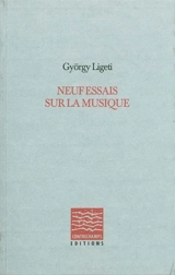 Neuf essais sur la musique - György Ligeti