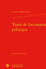 Traité de l'oeconomie politique - Antoine de Montchrestien