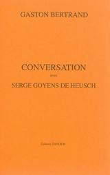 Conversation avec Serge Goyens De Heusch - Gaston Bertrand