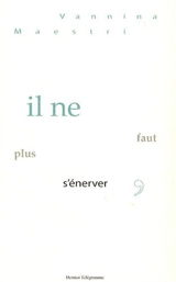 Il ne faut plus s'énerver - Vannina Maestri