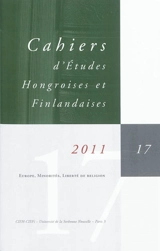Cahiers d'études hongroises et finlandaises, n° 17. Europe, minorités, liberté de religion