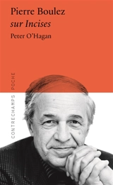 Pierre Boulez : Sur Incises - Peter O'Hagan